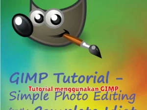 Tutorial menggunakan GIMP