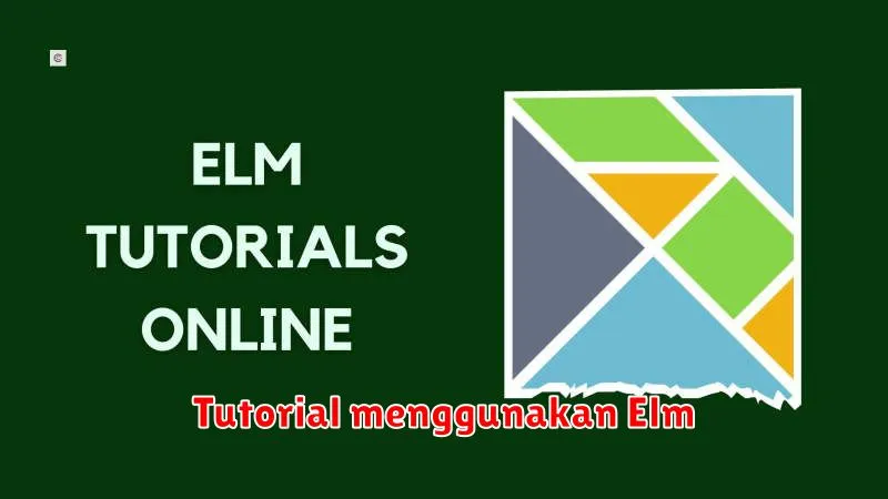 Tutorial menggunakan Elm