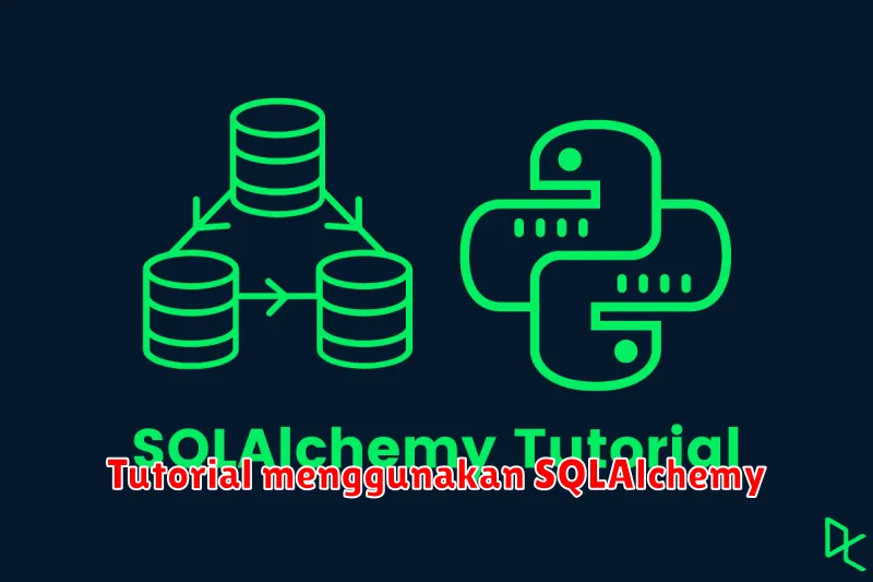 Tutorial menggunakan SQLAlchemy